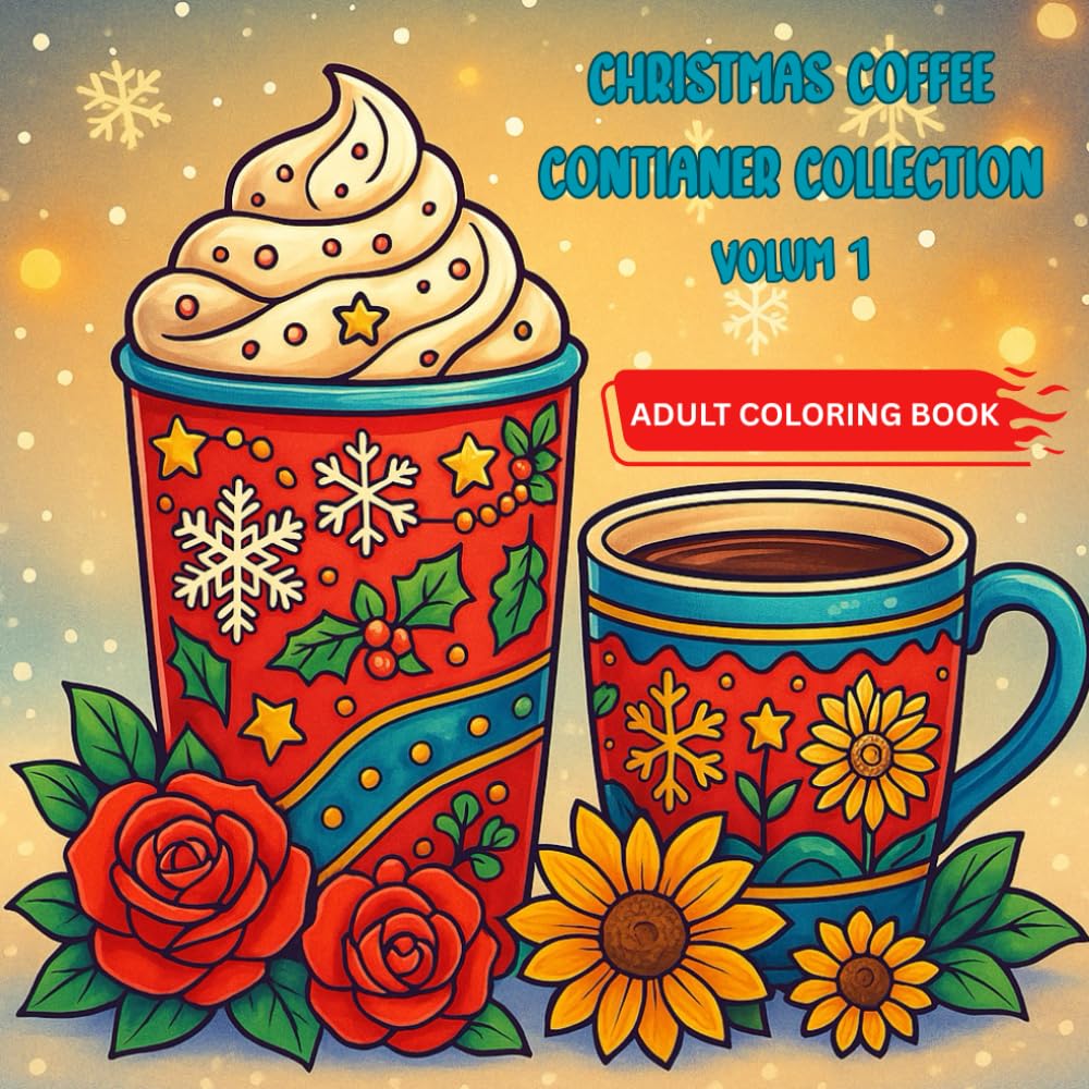 Christmas Cups Collection, Adult coloring book: Christmas Cups Collection: An Adult Coloring Book Featuring Beautiful Holiday Coffee & Tea Designs