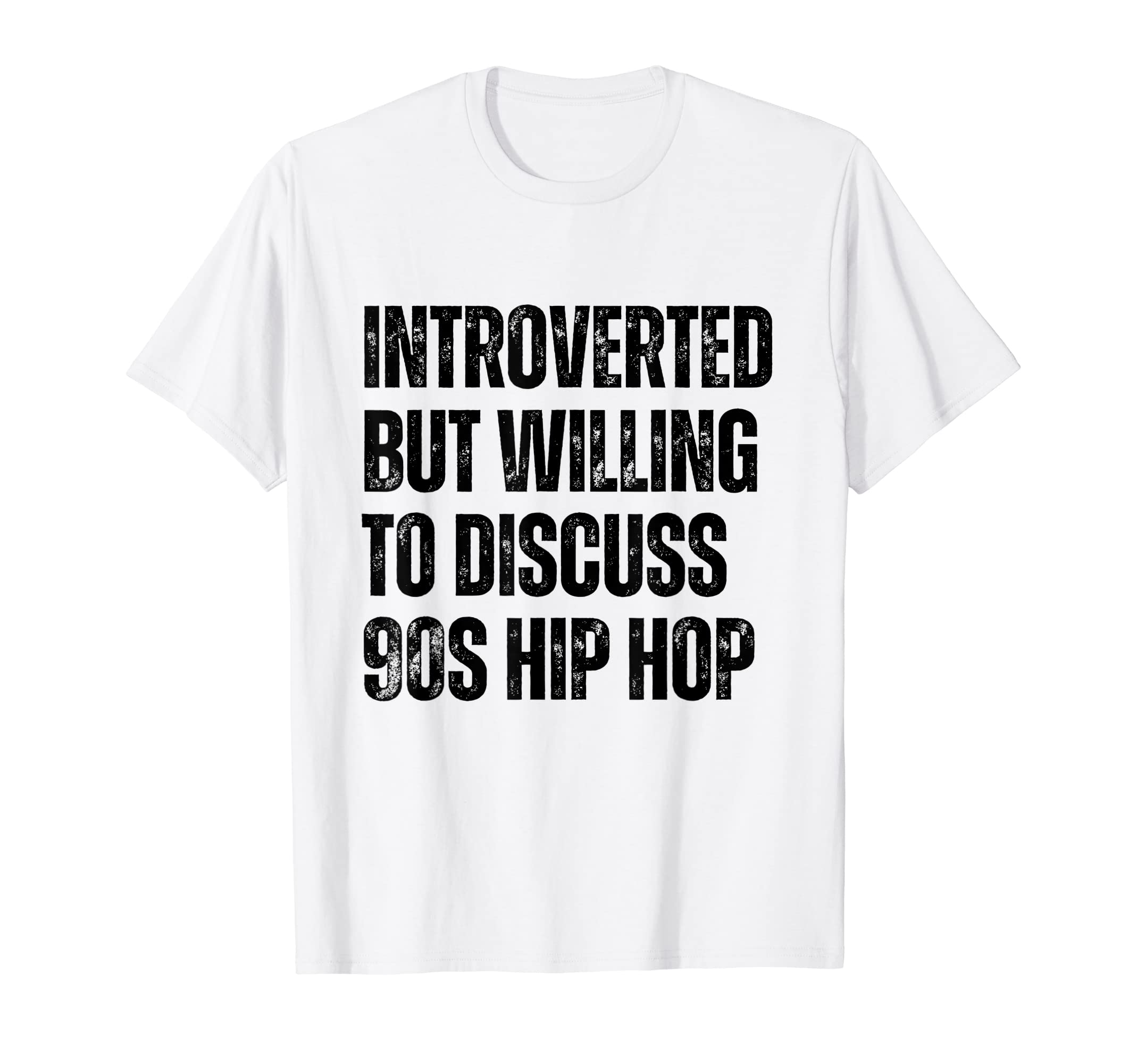 Introverted But Willing To Discuss 90's hip hopFunny Rap T-Shirt