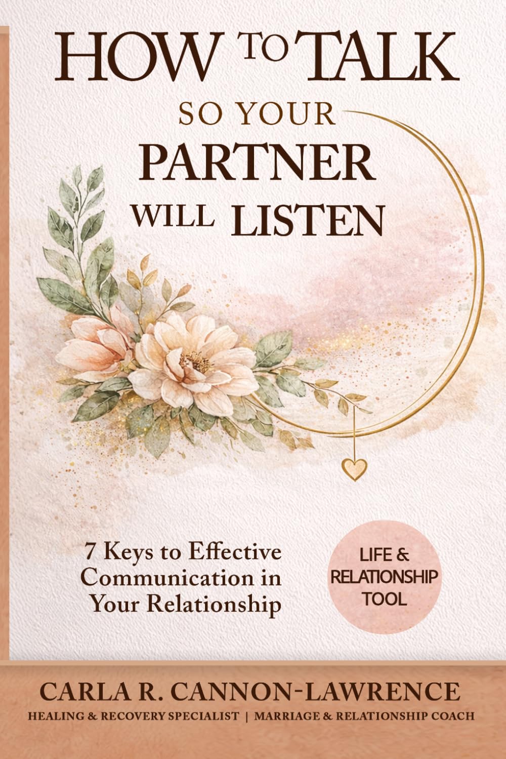 How to Talk So Your Partner Will Listen: 7 Keys to Effective Communication in Your Relationship