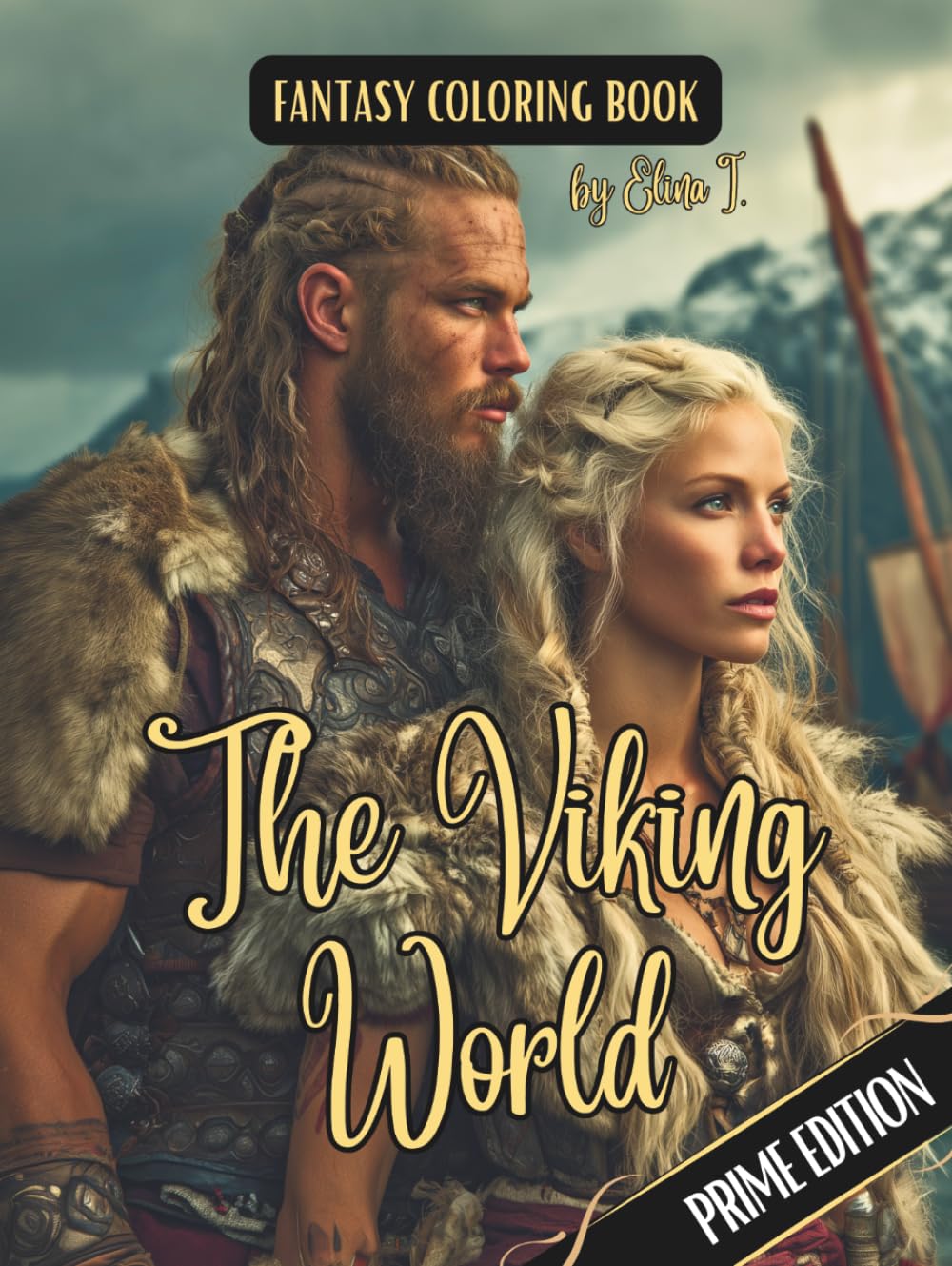Fantasy Coloring Book The Viking World Prime Edition: Black Line and Grayscale Images of Norse Warriors, Gods, Longships, and Life in the Viking Age