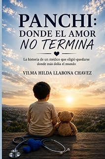 Vilma Hilda Llabona Chavez PANCHI: Donde el amor no termina (Spanish Edition)