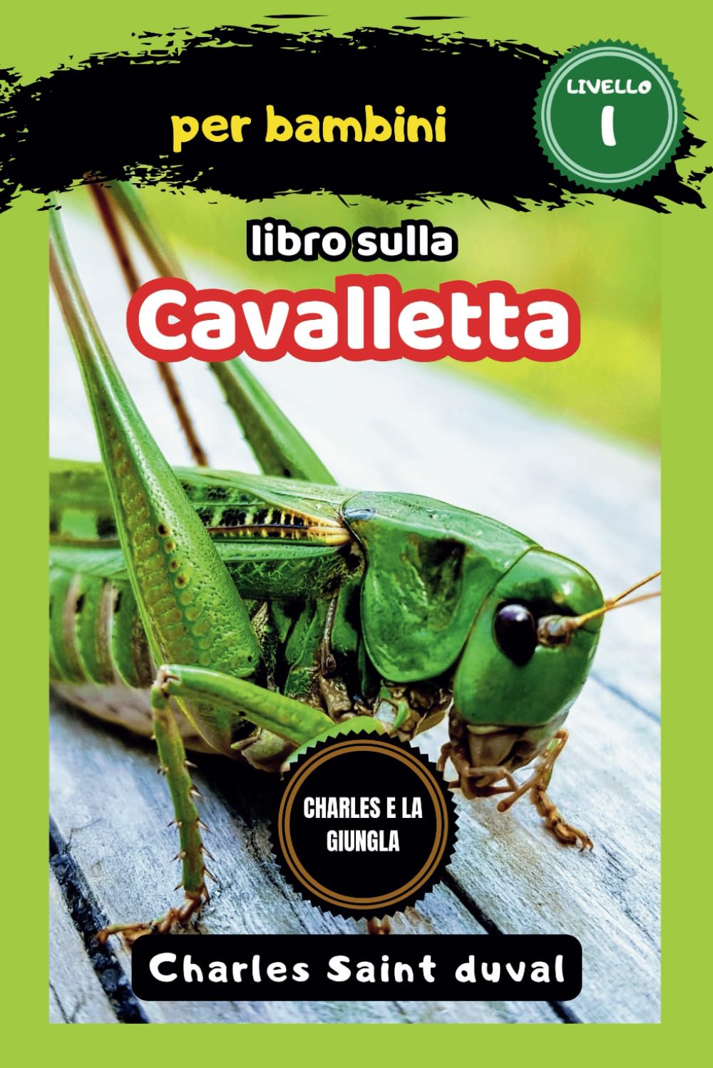Charles e la Giungla: libro sulla cavalletta per bambini: 10
