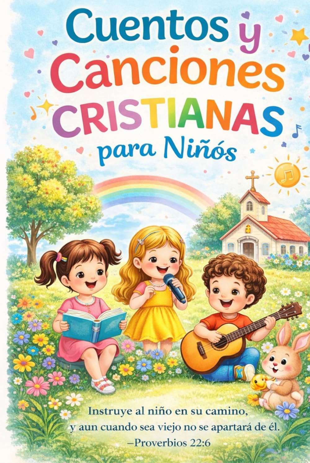 Cuentos y Canciones CRISTIANAS para Niños: Historias y melodías para crecer en la fe