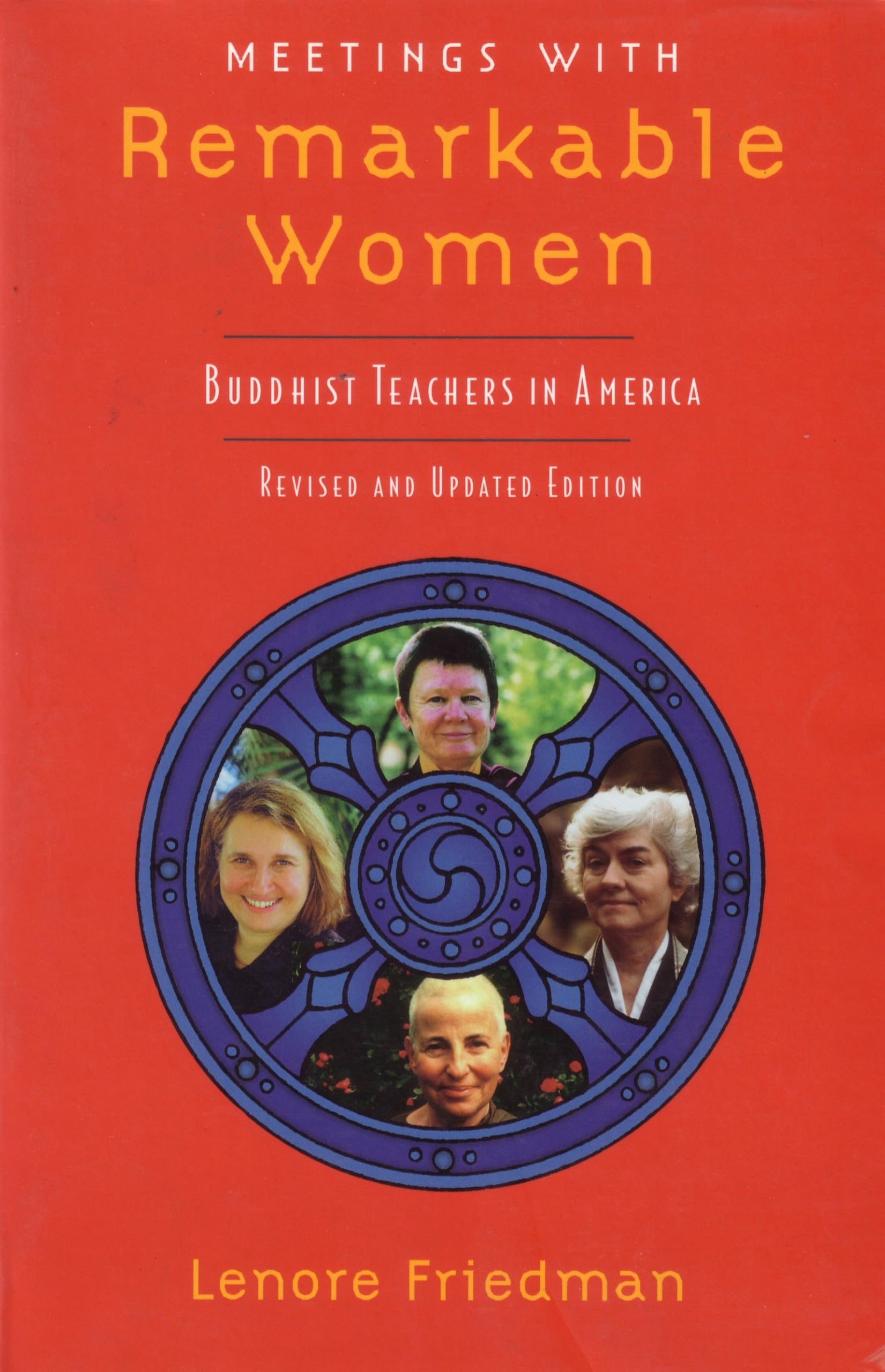 Meetings with Remarkable Women: Buddhist Teachers in America.by Friedman New**