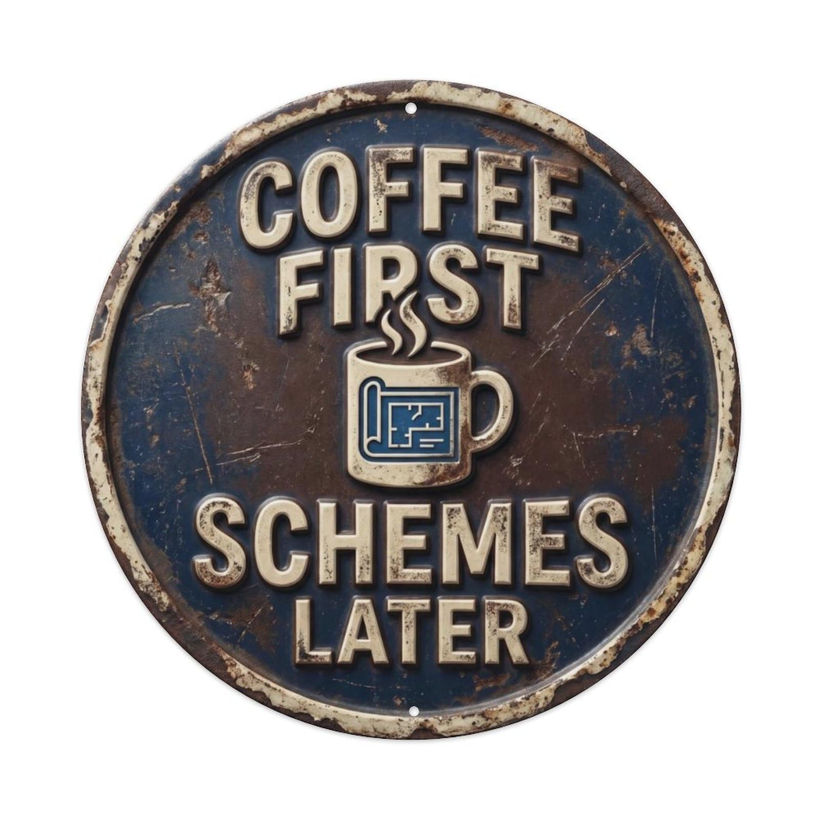 Coffee First Schemes Later Nostalgic Living Ornament Retro Slogans Vintage Metal Tin Sign Plaque Wall Decor for Cafe, Club, Garden Round Metal Poster 8x8Inch
