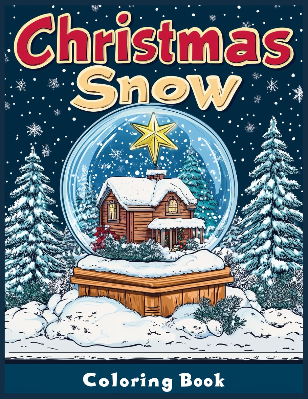 Christmas Snow Coloring Book: Cozy Winter Wonderland Snow Globe Scenes with Snow-Covered Cottages Coloring Pages