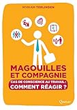 Magouilles et Compagnie: Cas de conscience au travail : comment réagir ?