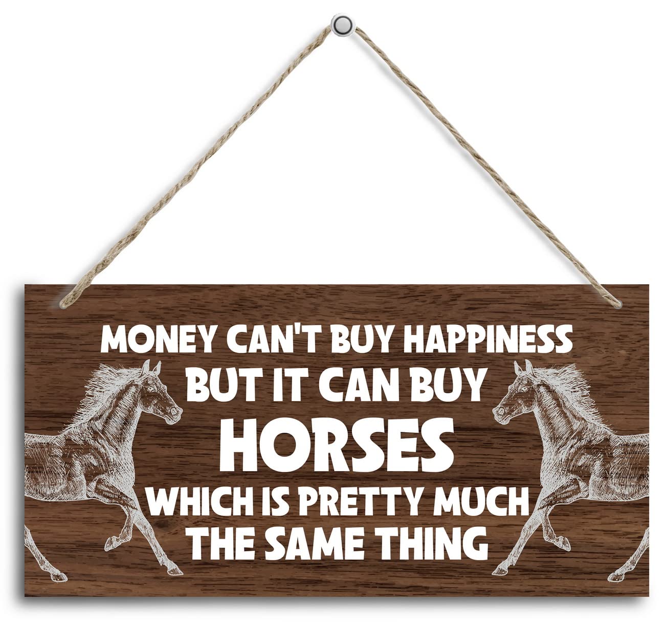 Horse Themed Wood Decor Sign, Money Can’t Buy Happiness but It Can Buy Horses, Hanging Printed Wooden Plaque Décor, Funny Horse Wall Artwork, Home Office Décor Sign, Gift for Girls Women 12x 6inch