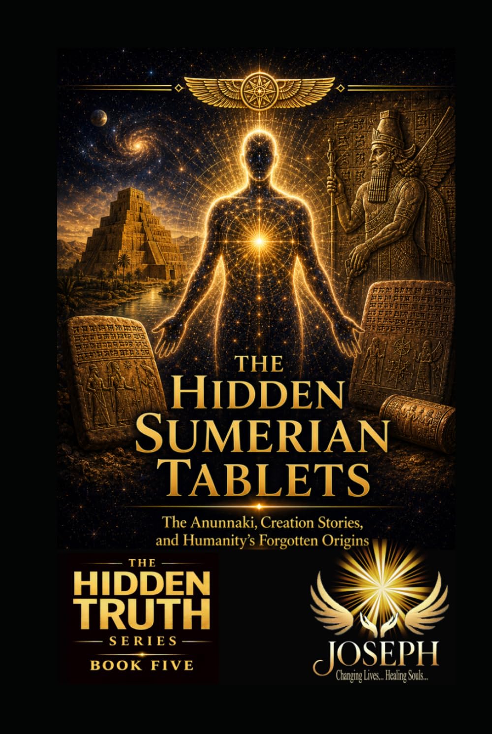 The Hidden Sumerian Tablets: The Anunnaki, Creation Stories, and Humanity’s Forgotten Origins (The Hidden Truth Series)