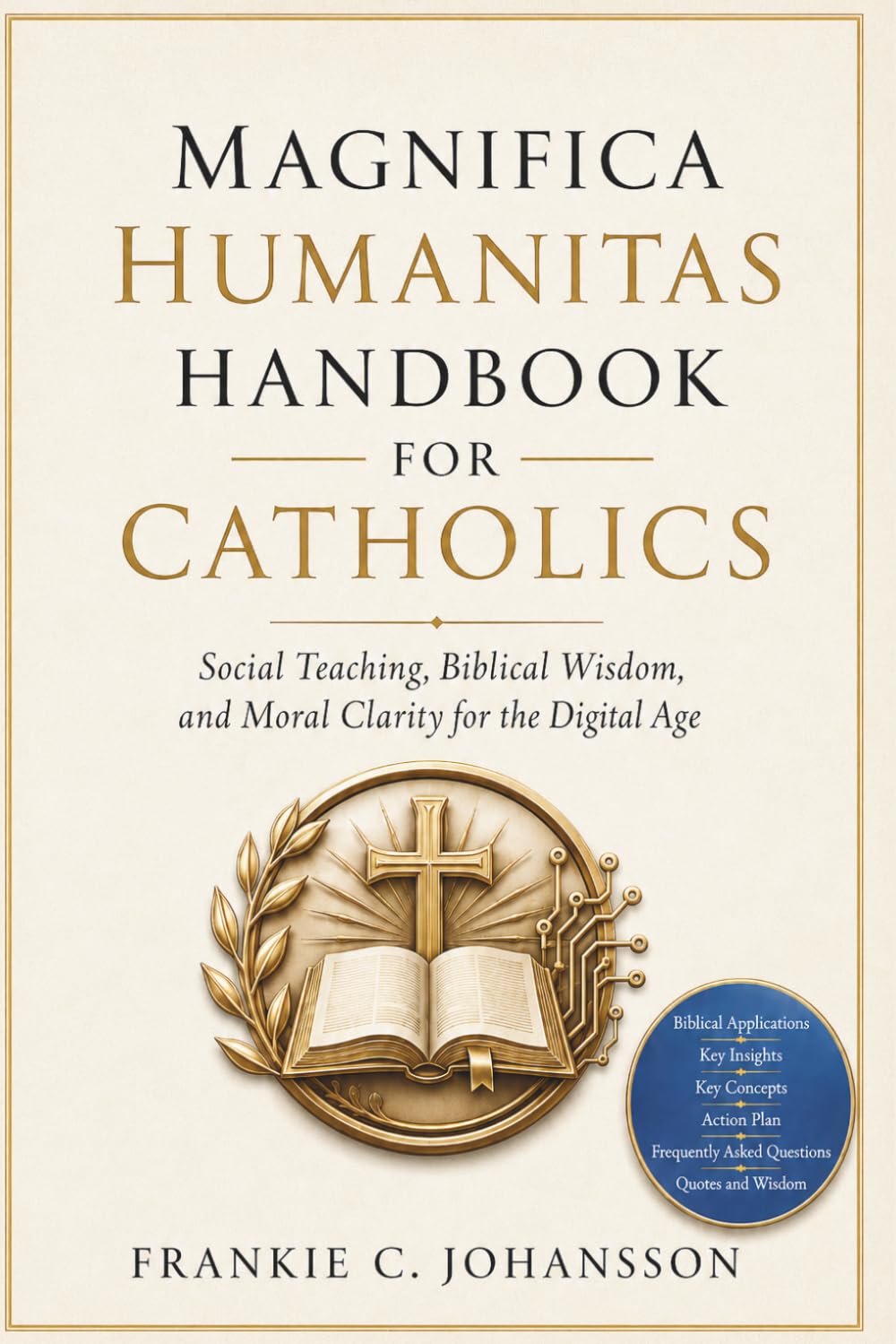 Magnifica Humanitas Handbook for Catholics: Social Teaching, Biblical Wisdom, and Moral Clarity for the Digital Age