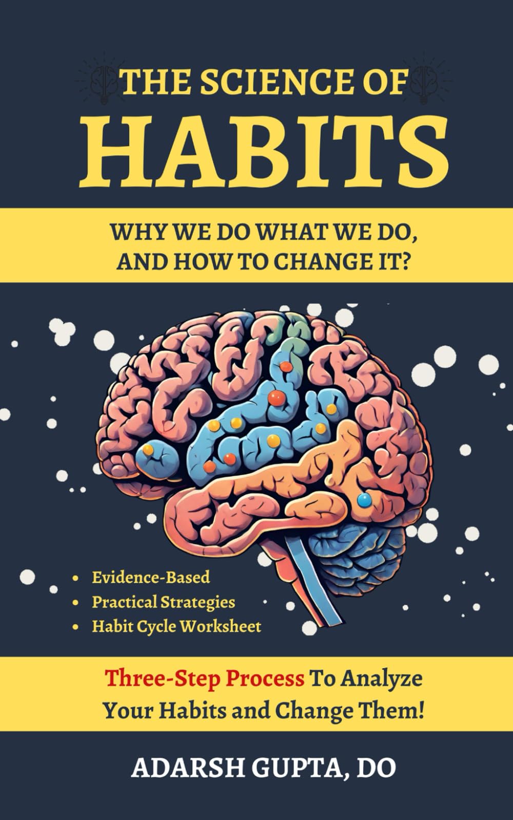 The Science Of Habits: Why We Do What We Do And How To Change It?