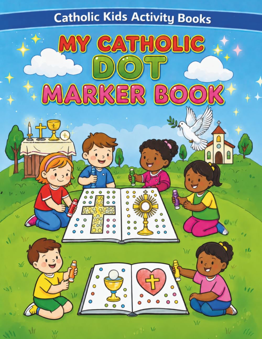 My Catholic Dot Marker Book (Catholic Kids Activity Books)