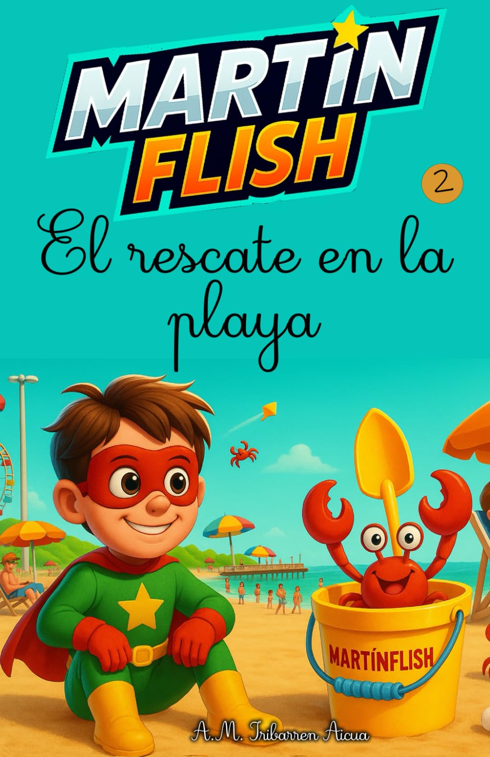 Martínflish y el rescate en la playa (Las Aventuras de MartínFlish (Tapa blanda LETRA LIGADA))