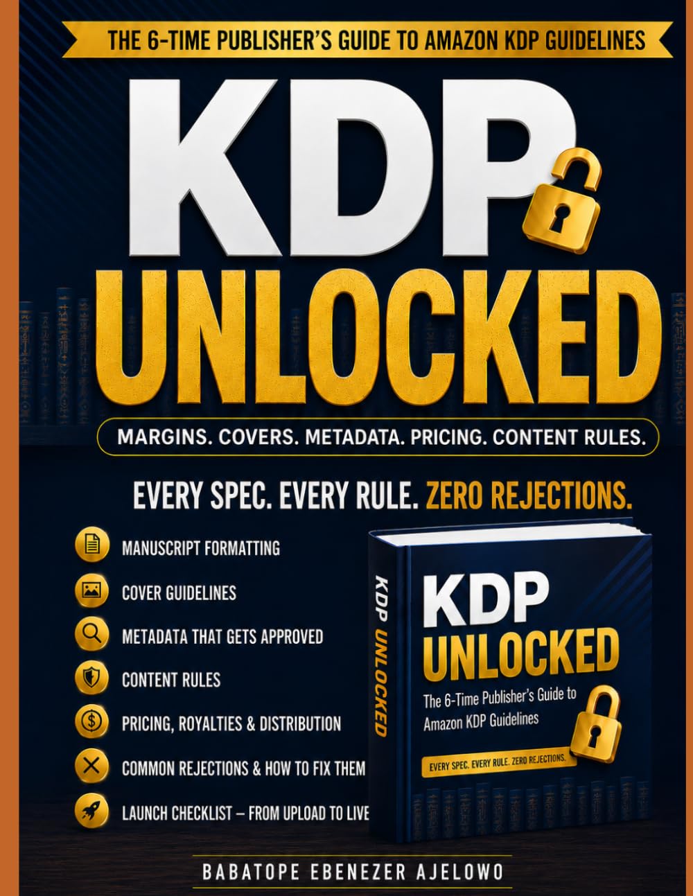 KDP UNLOCKED: The 6-Time Publisher's Guide to Amazon KDP Guidelines