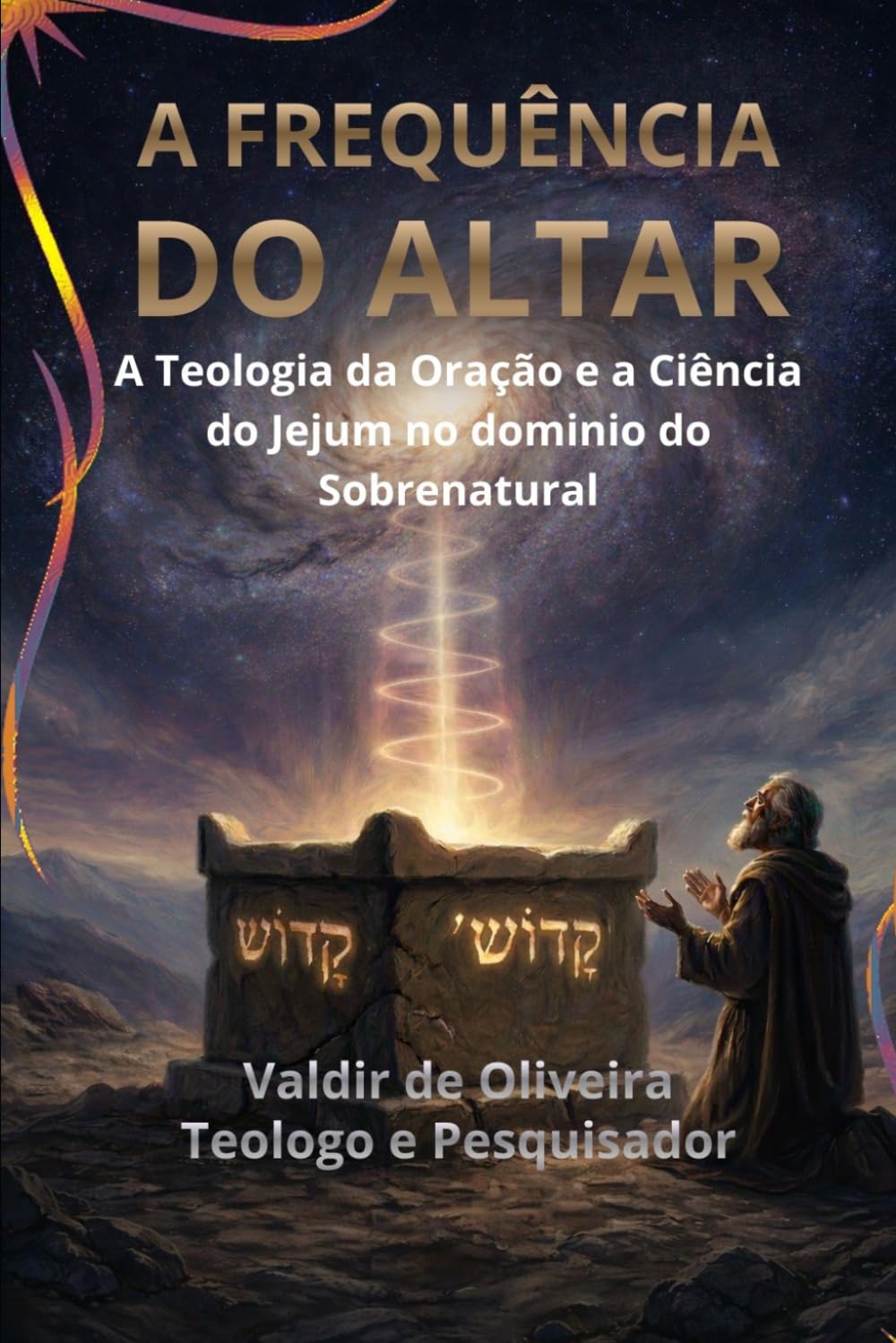 A FREQUENCIA DO ALTAR: A Teologia da Oração e a Ciência do Jejum no Dominio do Sobrenatural