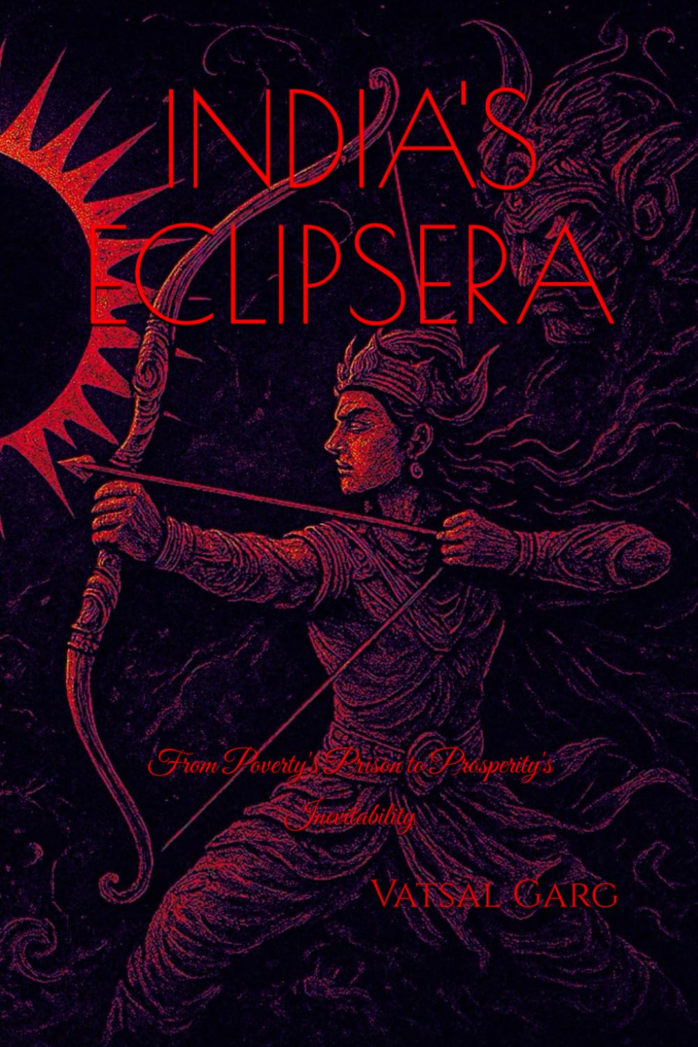 INDIA'S ECLIPSERA: From Poverty's Prison to Prosperity's Inevitability