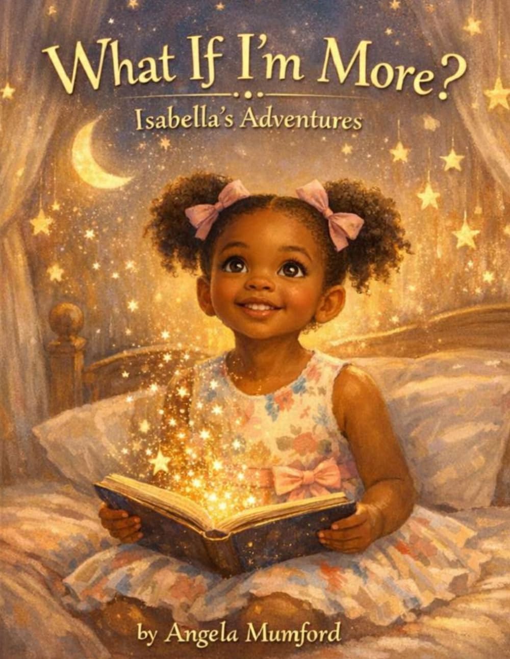 What If I'm More?: Isabella's Adventures