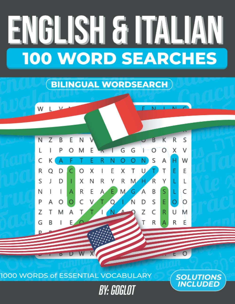 100 Italian and English Word Search: 1000 Essential Vocabulary Words for Italian Language Learning. A Fun way to learn Italian! (Bilingual Word Searches)