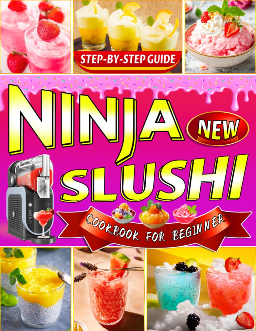 Ninja Slushi Cookbook for Beginners: Fun & Flavorful Frozen Drink Recipes for Slushies, Milkshakes, Smoothies & Creamy Treats with Step-by-Step Guide | Refreshing Treats Made Easy for Every Day