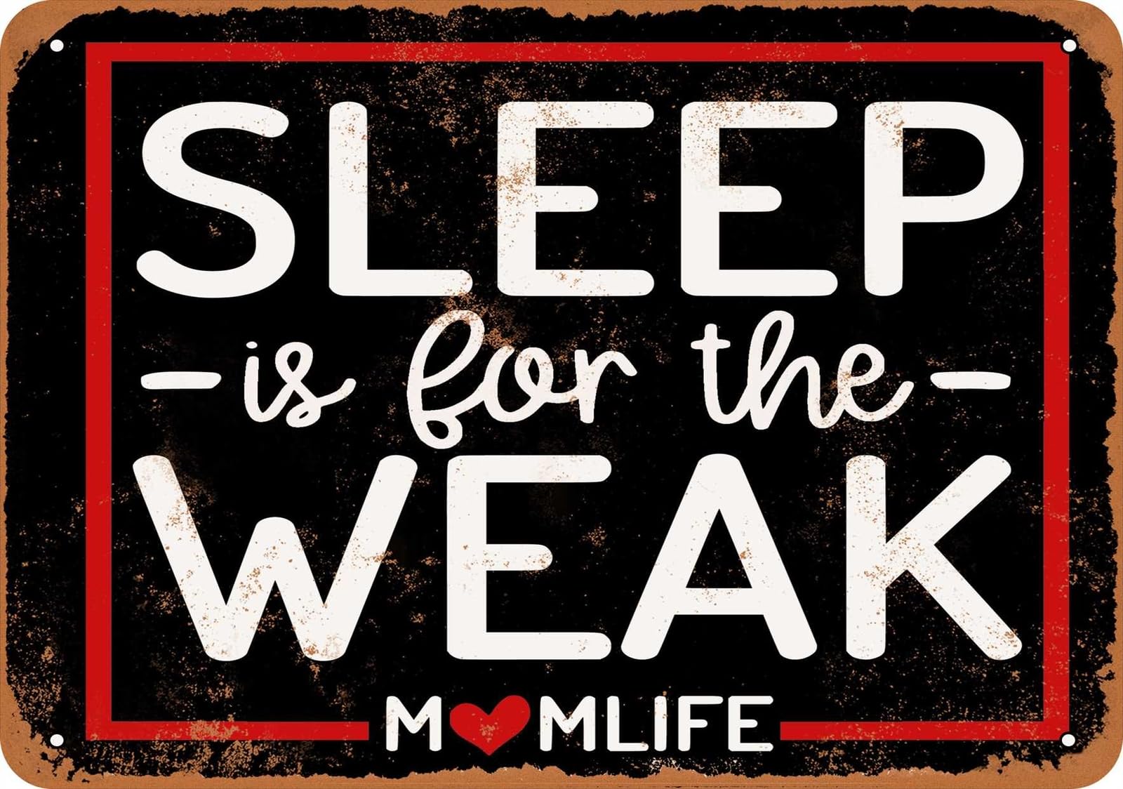 Miaomansenstore Metal Sign - Sleep Is For The Weak Mom Life Black - Vintage Look Home Decor
