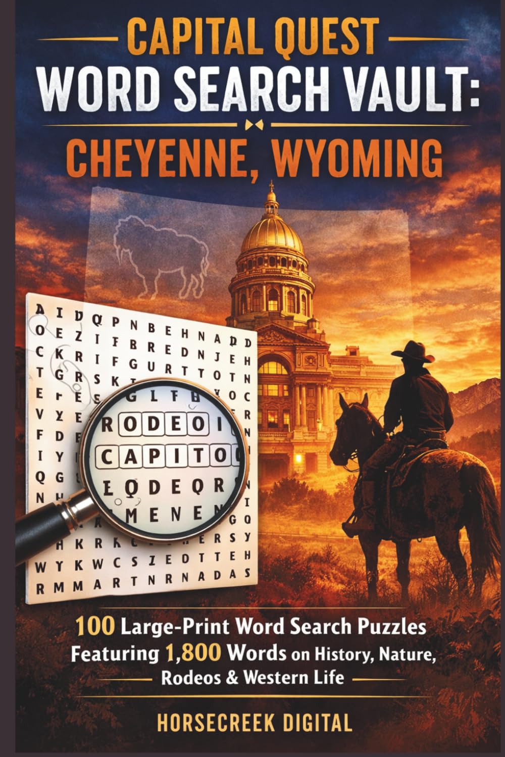 Capital Quest Word Search Vault: Cheyenne, Wyoming: 100 Word Search Puzzles Featuring 1,800 Words on History, Nature, Rodeos, and Wild Western Life
