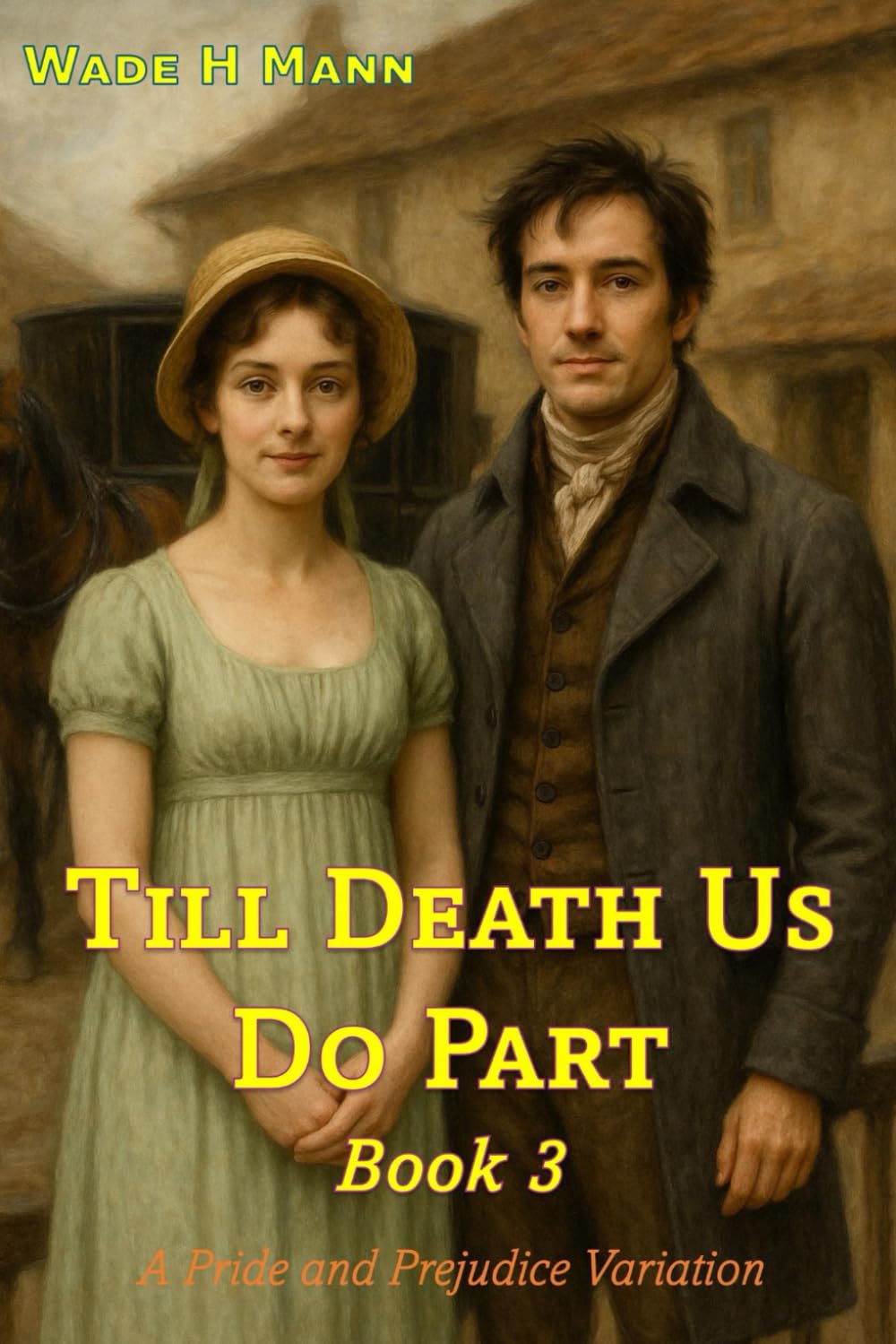 Till Death Us Do Part - Book 3: A Pride and Prejudice Variation