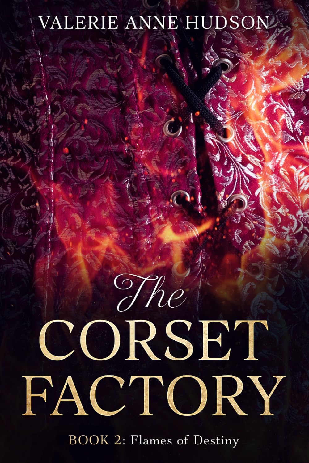 The Corset Factory, Book 2: Flames of Destiny