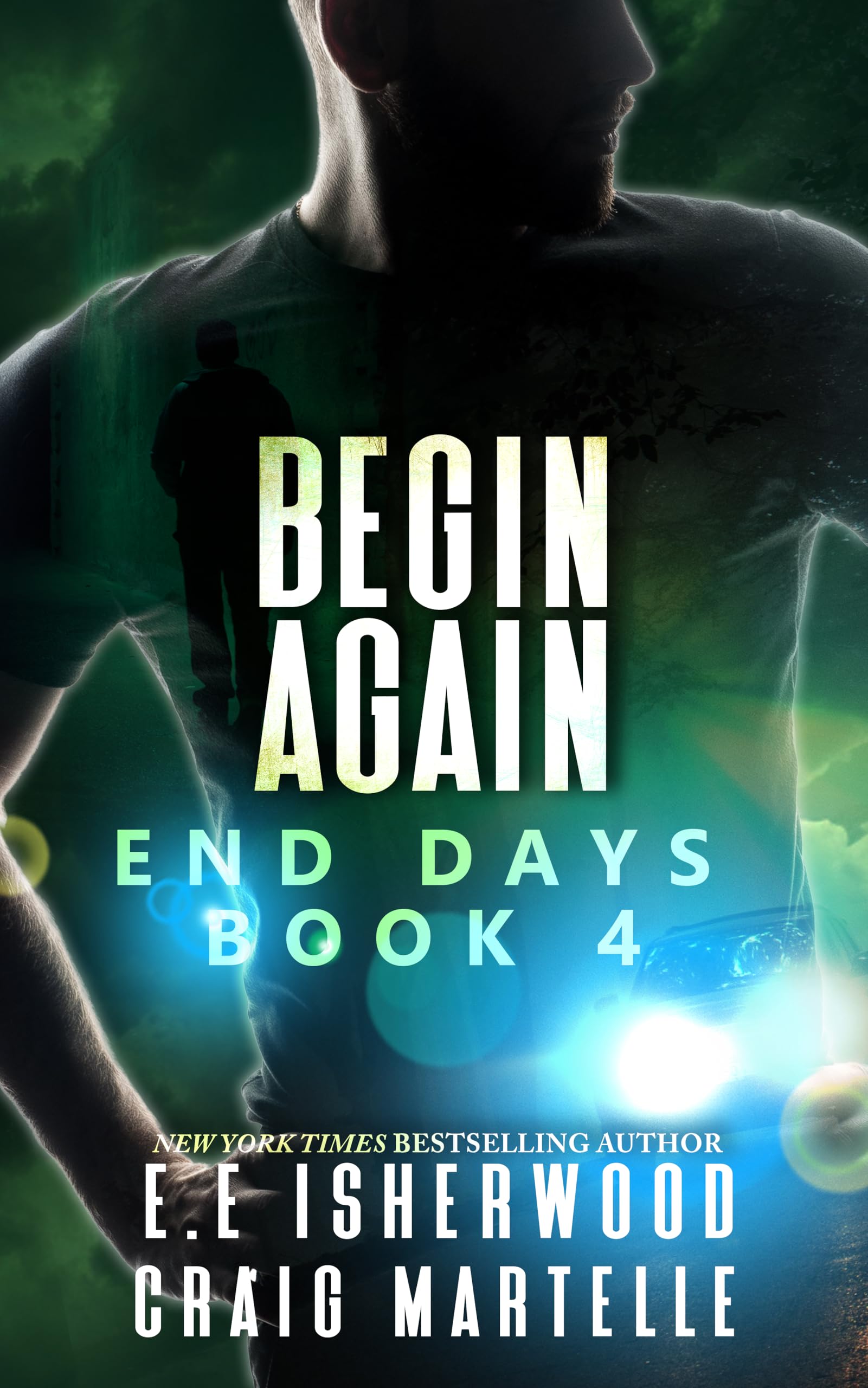 Begin Again: A Post-Apocalyptic Adventure (End Days Book 4)
