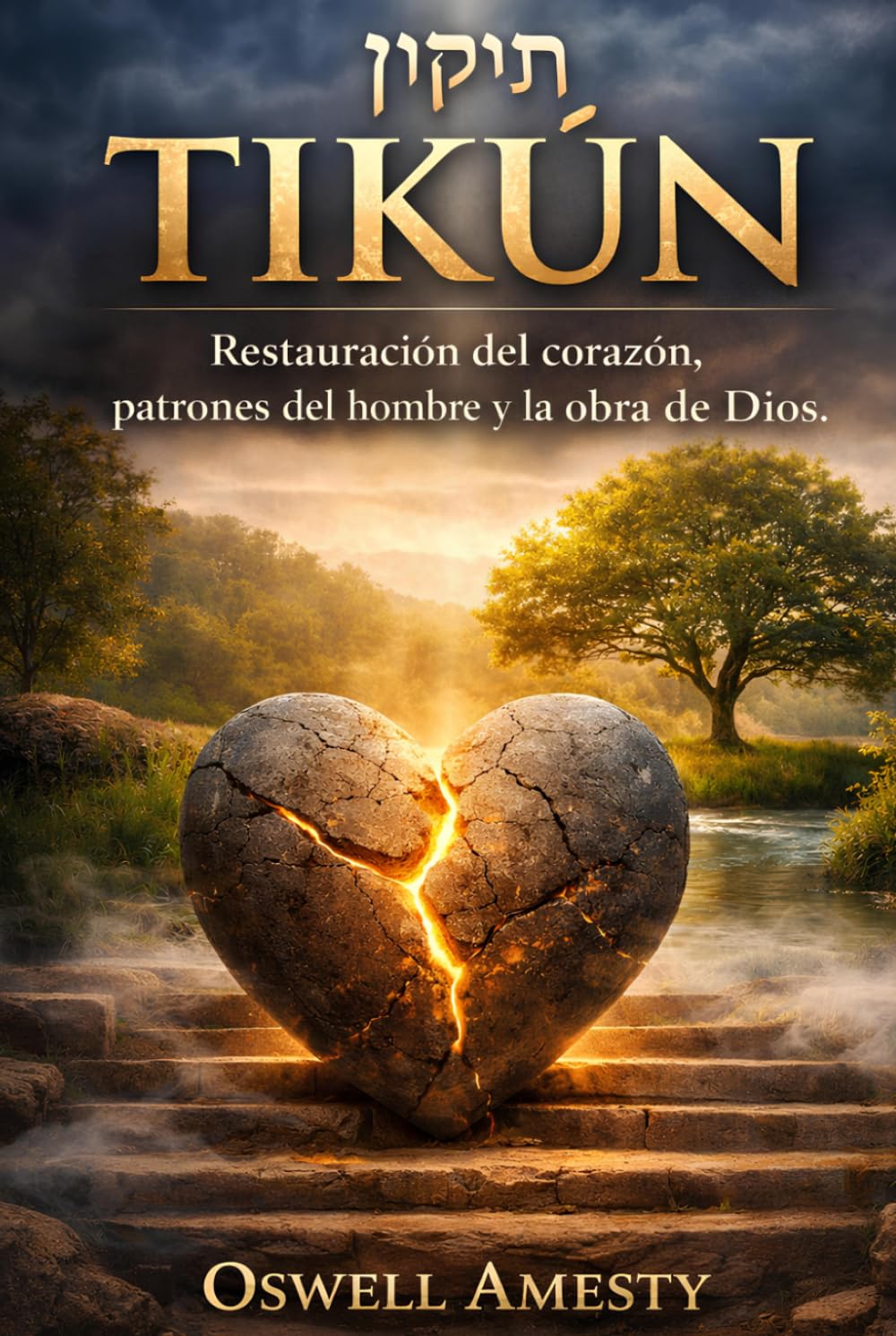 TIKÚN: Restauración del corazón, patrones del hombre y la obra de Dios.