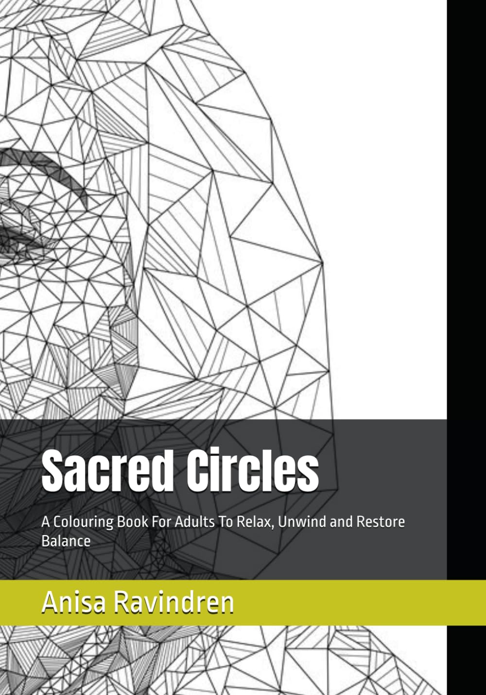 Sacred Circles: A Colouring Book For Adults To Relax, Unwind and Restore Balance