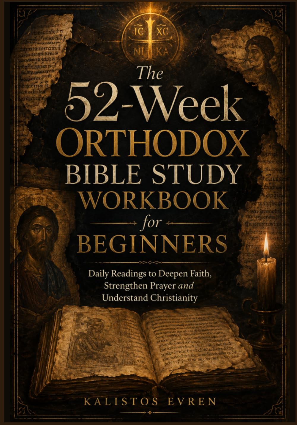 The 52-Week Orthodox Bible Study workbook for Beginners: Daily Readings to Deepen Faith, Strengthen Prayer and Understand Christianity