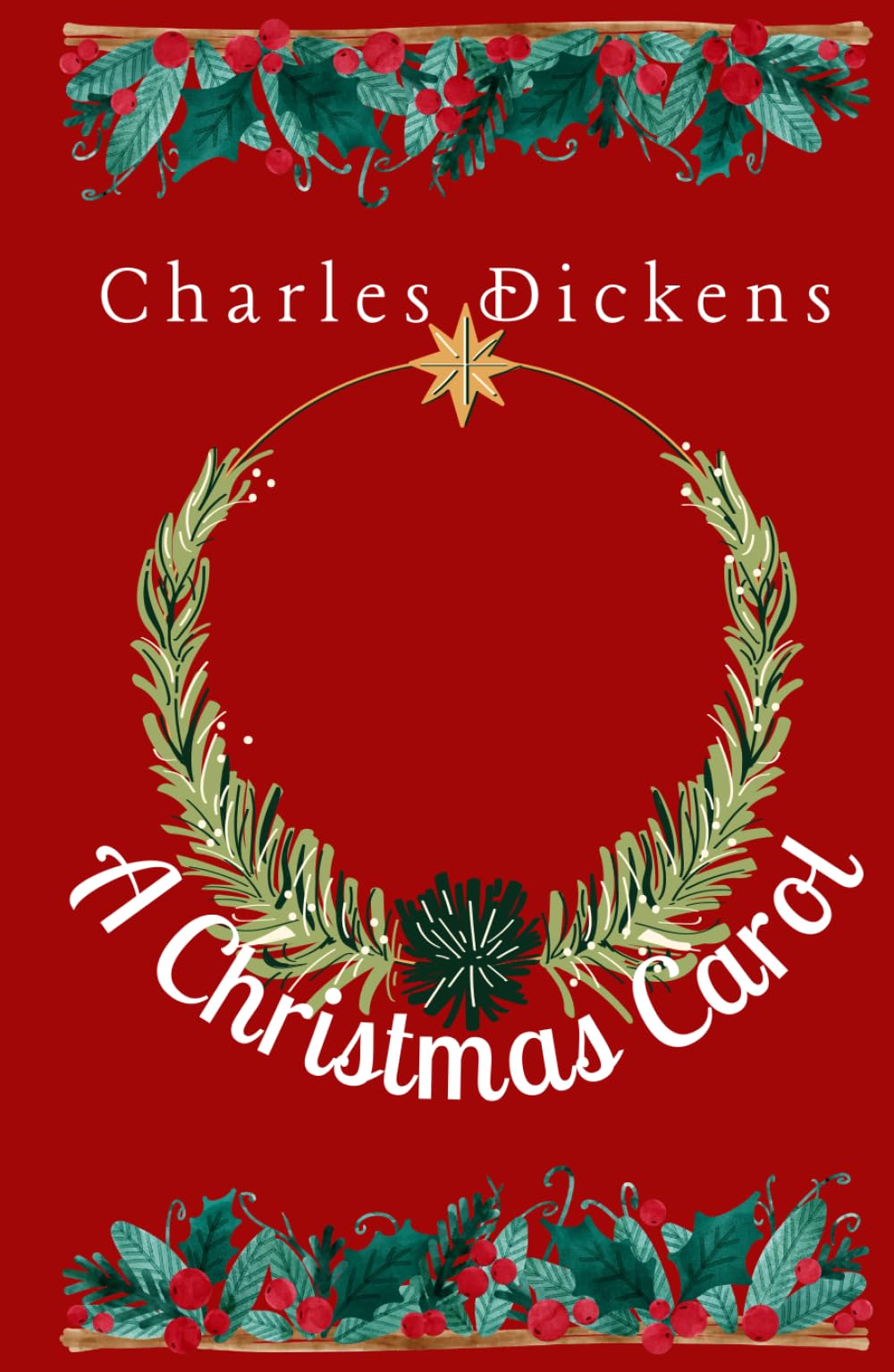 A Christmas Carol: The original Christmas classic (Illustrated)