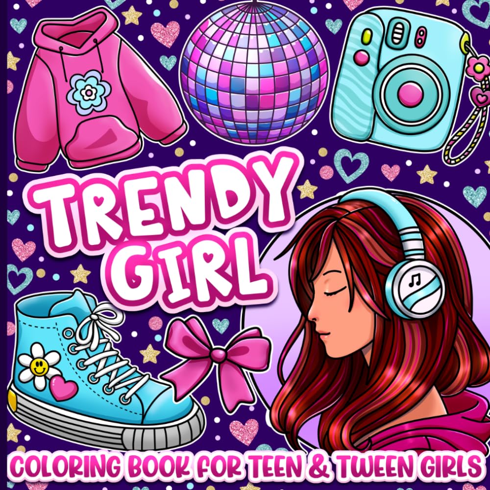 Coloring Book for Teen and Tween Girls: Trendy Fashion, Clothing, Accessories and More for Kids Ages 8-12 and 12-16