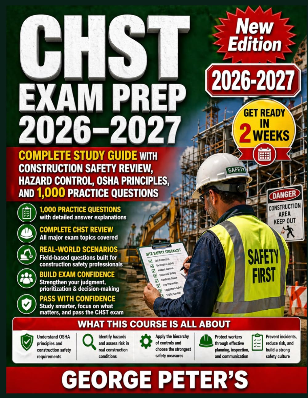 CHST EXAM PREP 2026–2027: Complete Study Guide with Construction Safety Review, Hazard Control, OSHA Principles, and 1,000 Practice Questions