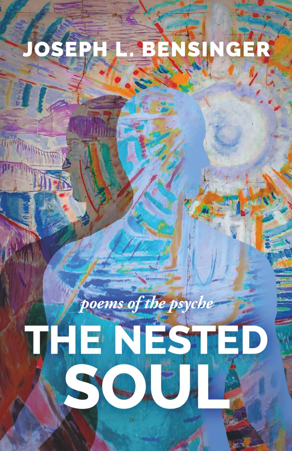 The Nested Soul: poems of the psyche (Signal and Soul)