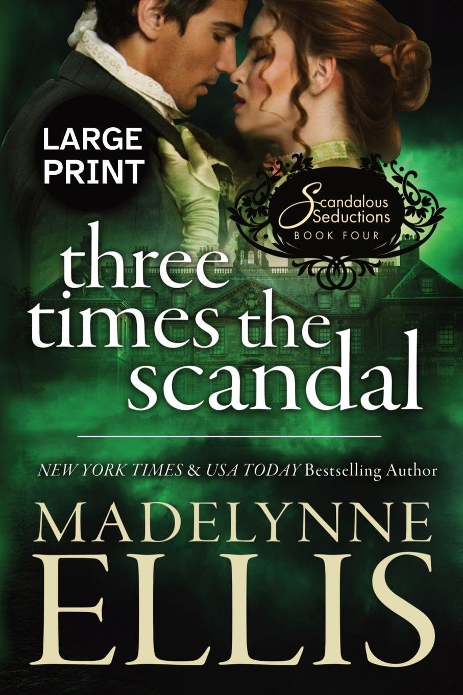 Three Times the Scandal: A Regency Romance (Large Print): 4 (Scandalous Seductions (Large Print))