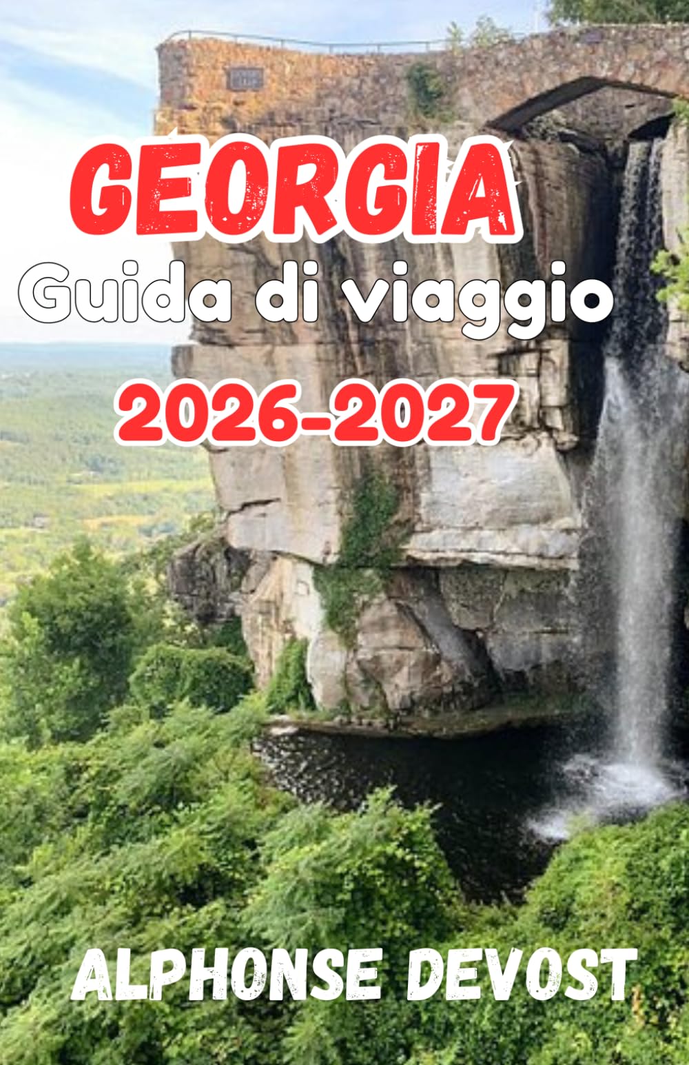 Georgia Guida di viaggio 2026-2027: Viaggiare in modo intelligente nella gemma più accogliente del mondo: i requisiti di ingresso e il calendario degli eventi nazionali per il 2026.