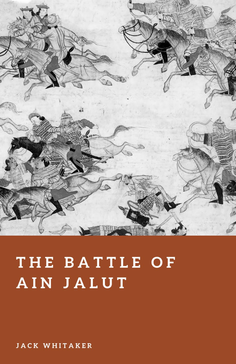 The Battle of Ain Jalut: The Mamluk Victory That Stopped a Mongol Advance (Forgotten Battles)