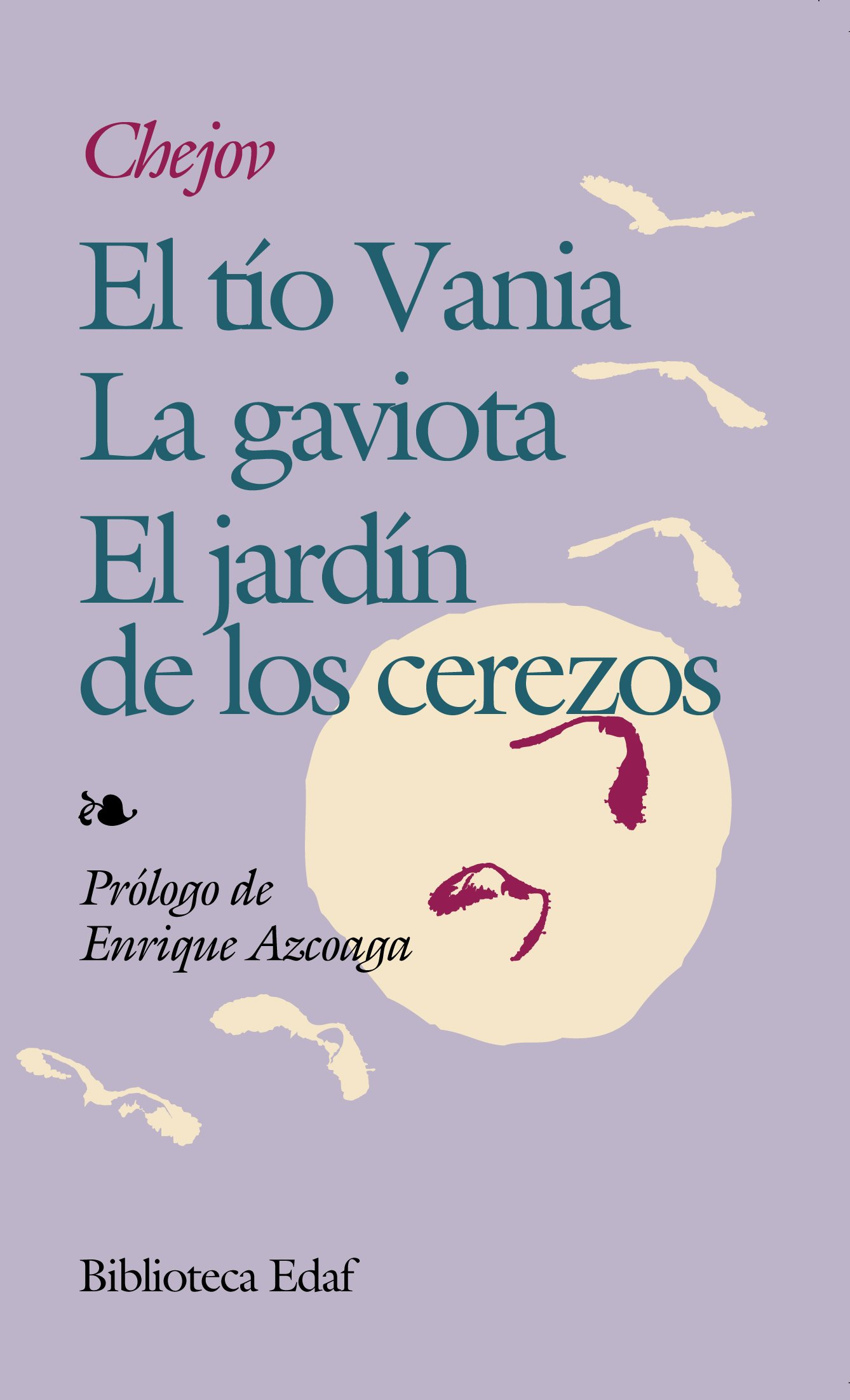 El tío Vania. La Gaviota. El jardín de los cerezos.
