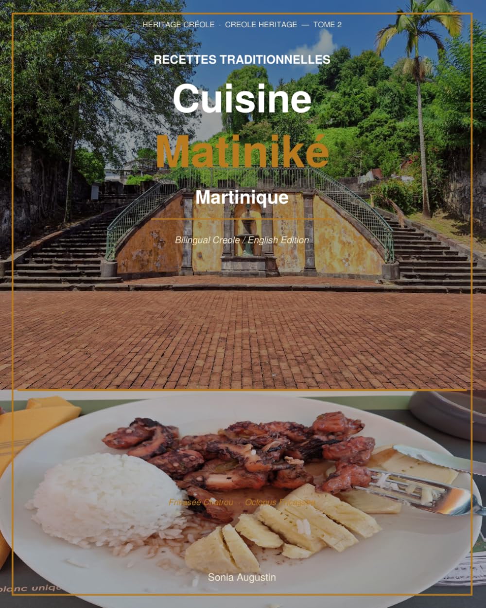 Cuisine Matiniké: Recettes Traditionnelles de la Martinique (Héritage Créole / Créole Héritage)