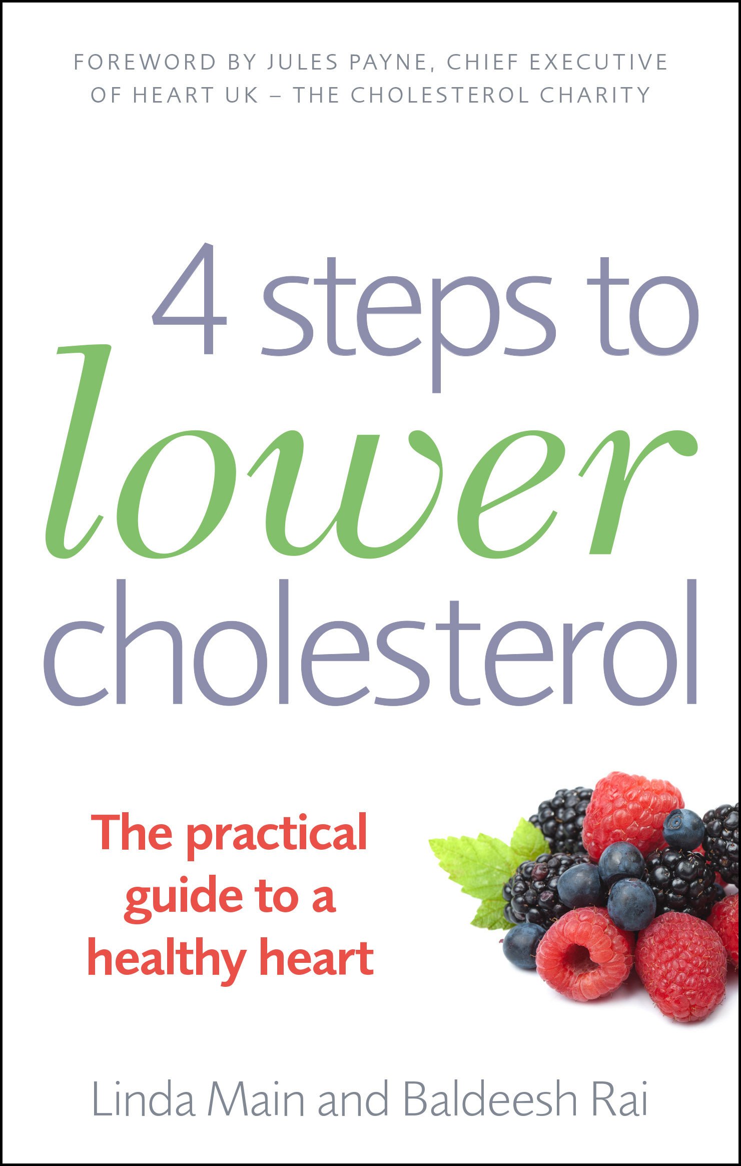 4 Steps to Lower Cholesterol: The practical guide to a healthy heart By Linda M