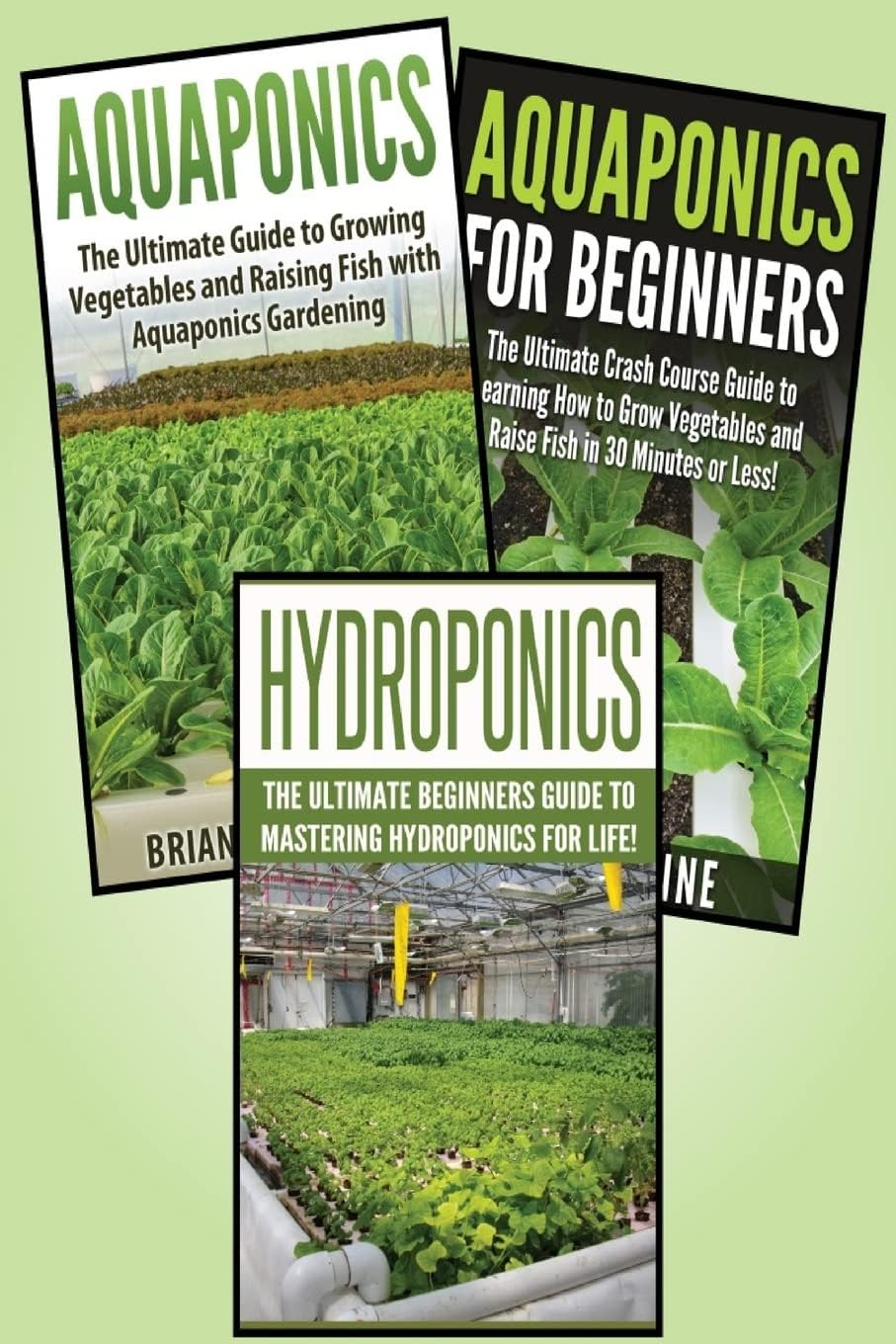 Gardening for Beginners: 3 in 1 Crash Course: Book 1: Aquaponics + Book 2: Hydroponics + Book 3: Aquaponics for Beginners (Gardening - Gardening for Beginners - Aquaponics - Aquaponics for Beginners) Paperback โ April 4, 2015