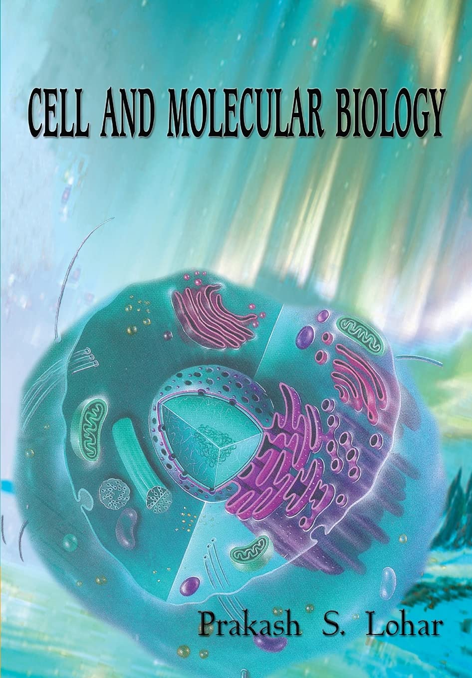 Cell and Molecular Biology: Volume 1