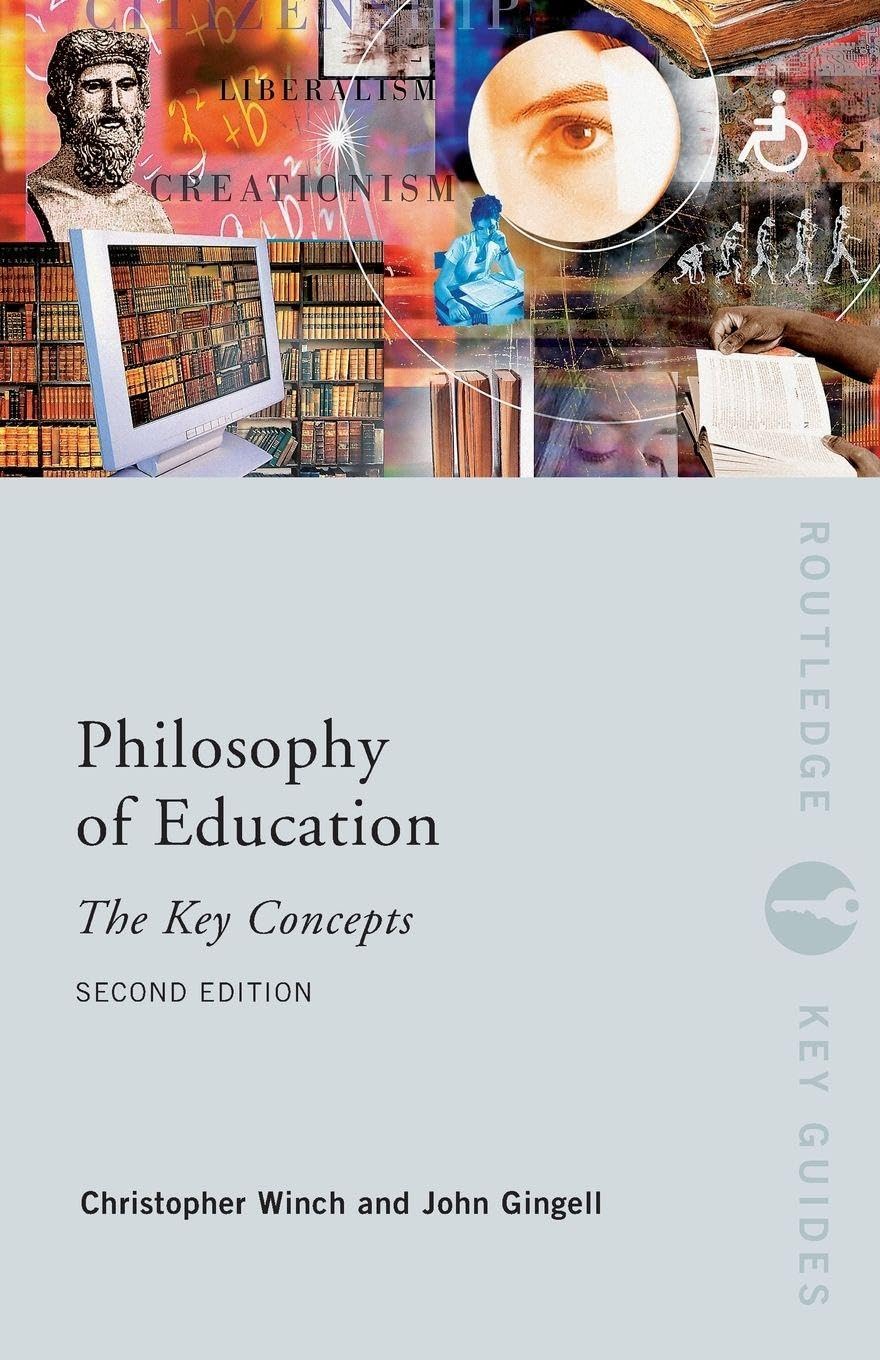 Philosophy of Education: The Key Concepts (Routledge Key Guides) By John Gingel