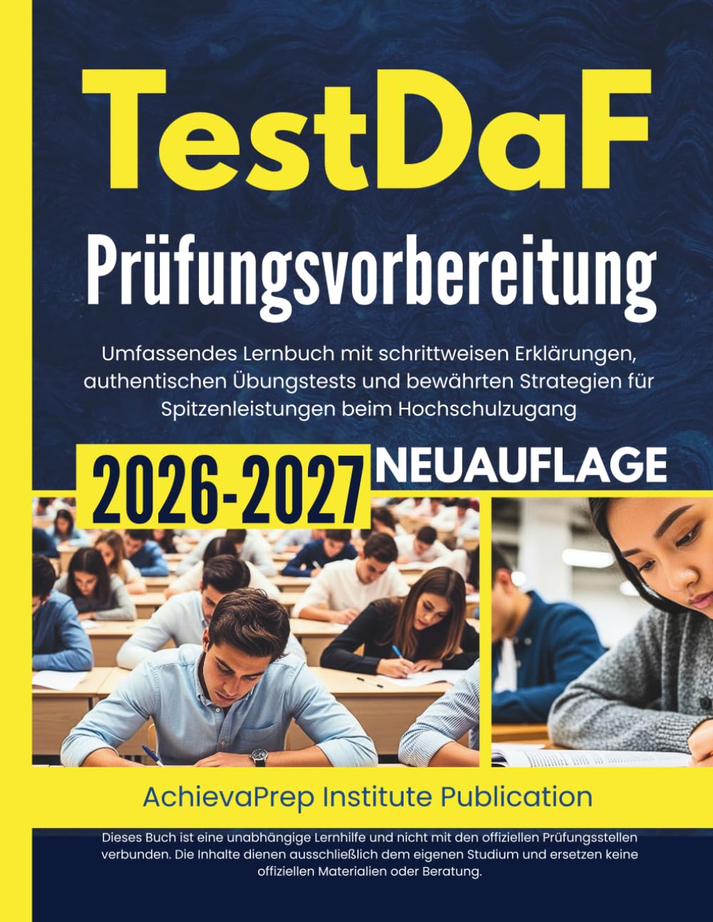 TestDaF Prüfungsvorbereitung 2026–2027: Umfassendes Lernbuch mit schrittweisen Erklärungen, authentischen Übungstests und bewährten Strategien für Spitzenleistungen beim Hochschulzugang