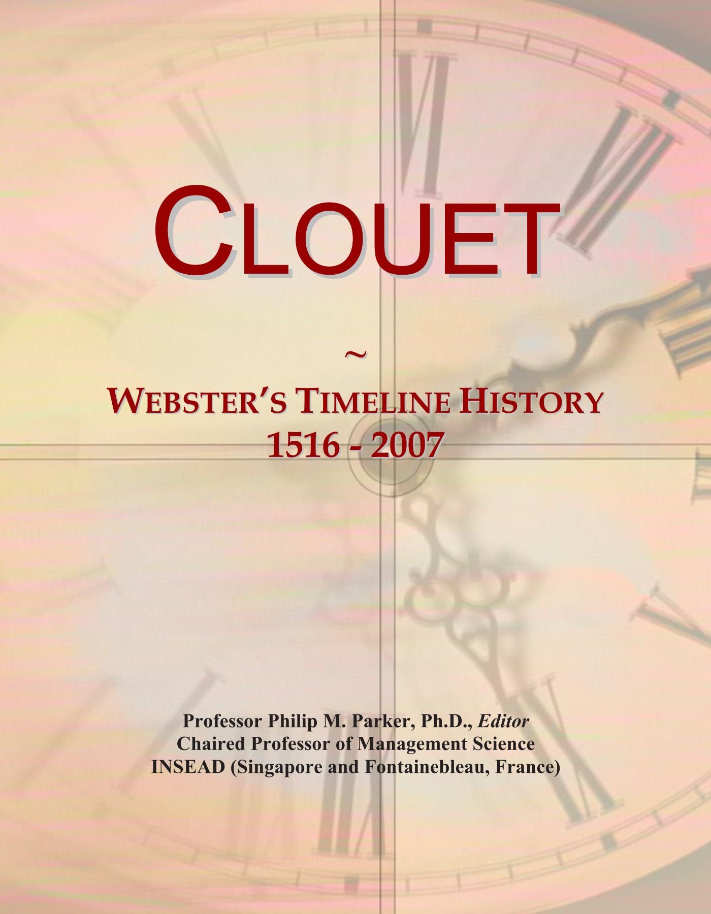 Clouet: Webster's Timeline History, 1516 - 2007