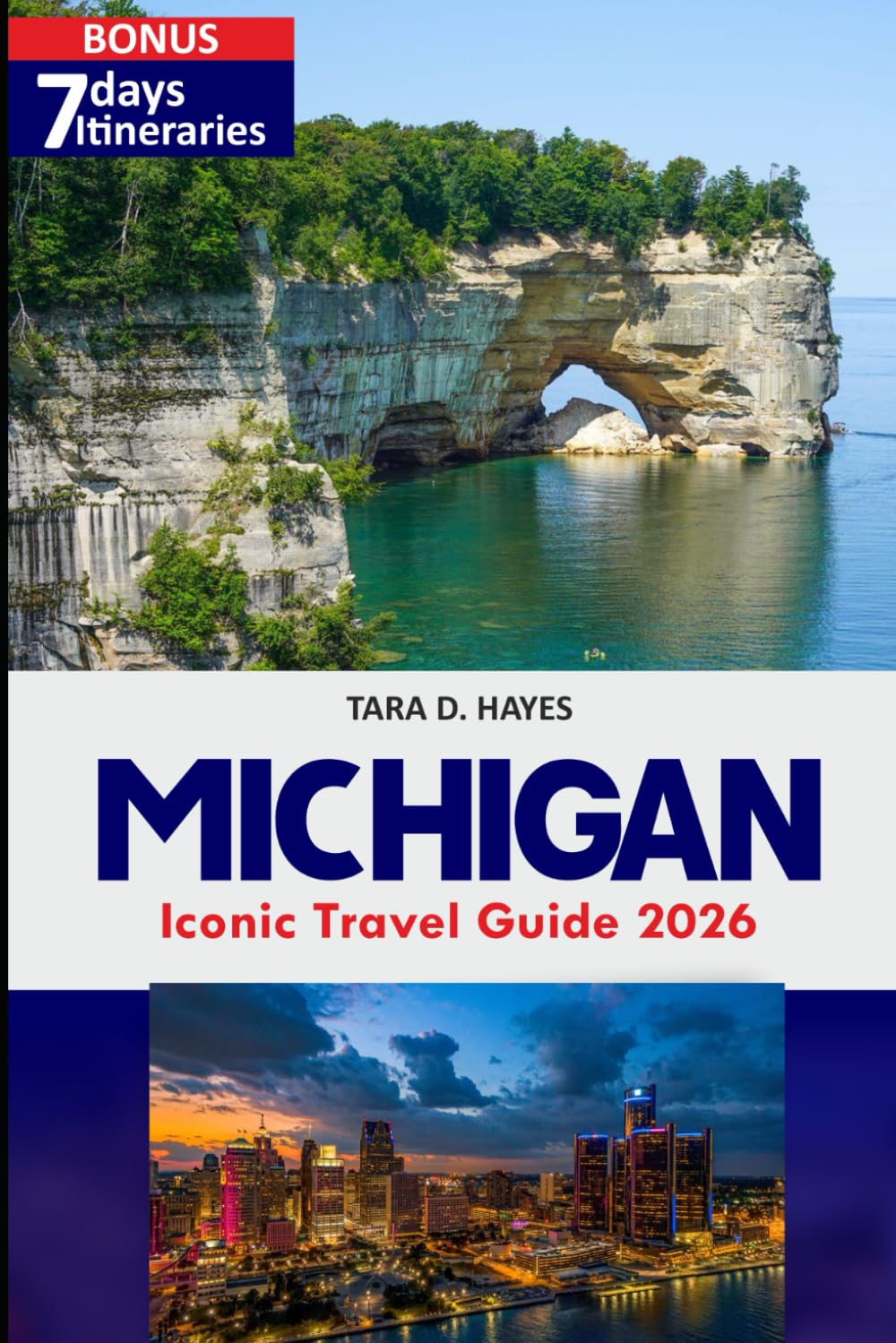 Michigan Iconic Travel Guide 2026: Explore Must-See Destinations, Hidden Gems, Scenic Drives & Insider Tips for Unforgettable Great Lakes Adventures (Tara's Travel Guide Series)      Paperback – July 24, 2025