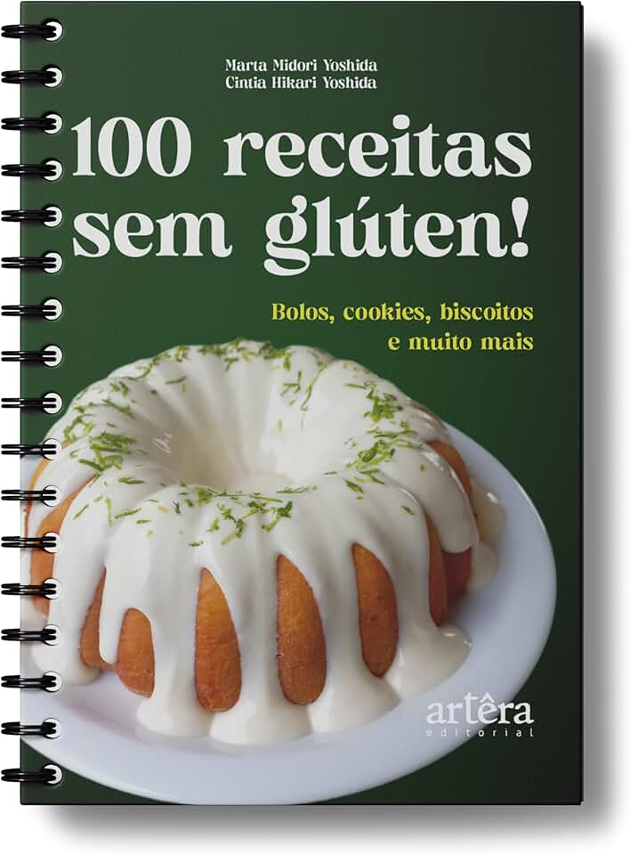 100 Receitas sem Glúten!: Bolos, Cookies, Biscoitos e Muito Mais
