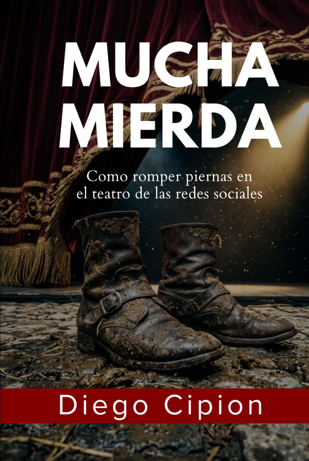 Mucha Mierda: Como romper piernas en el teatro de las redes sociales