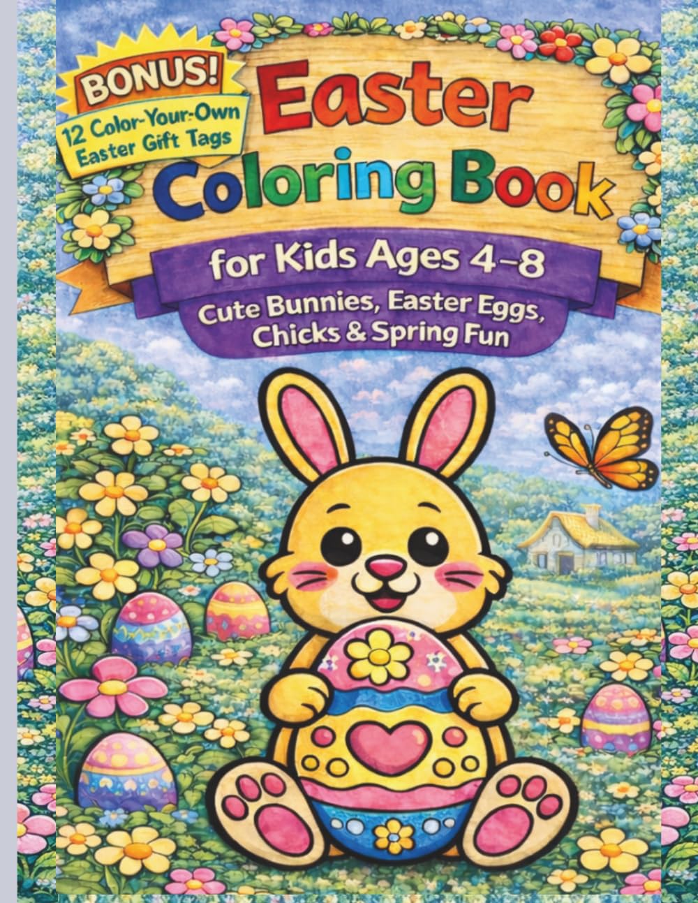 Easter Coloring Book: Cute Bunnies, Easter eggs, Chicks & Spring Fun